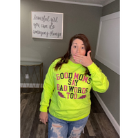 Good Moms Say Bad Words Sweatshirt