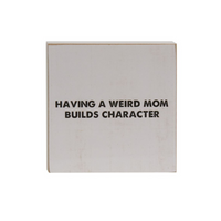 Weird Mom Wooden Decor