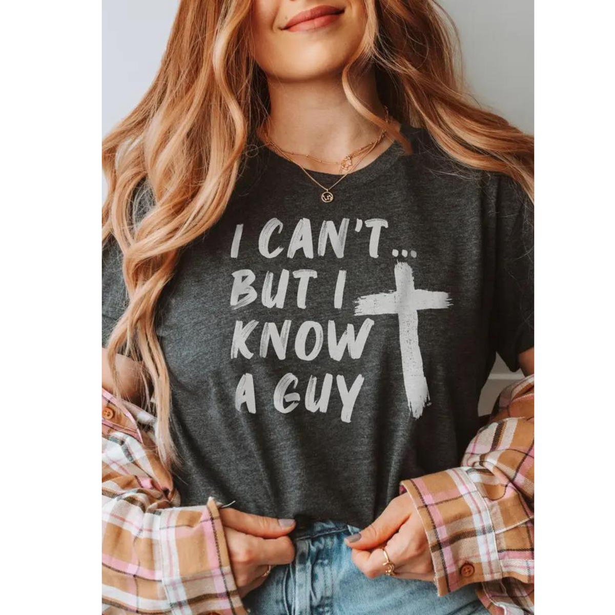 I Can't But I Know A Guy Worship Tee