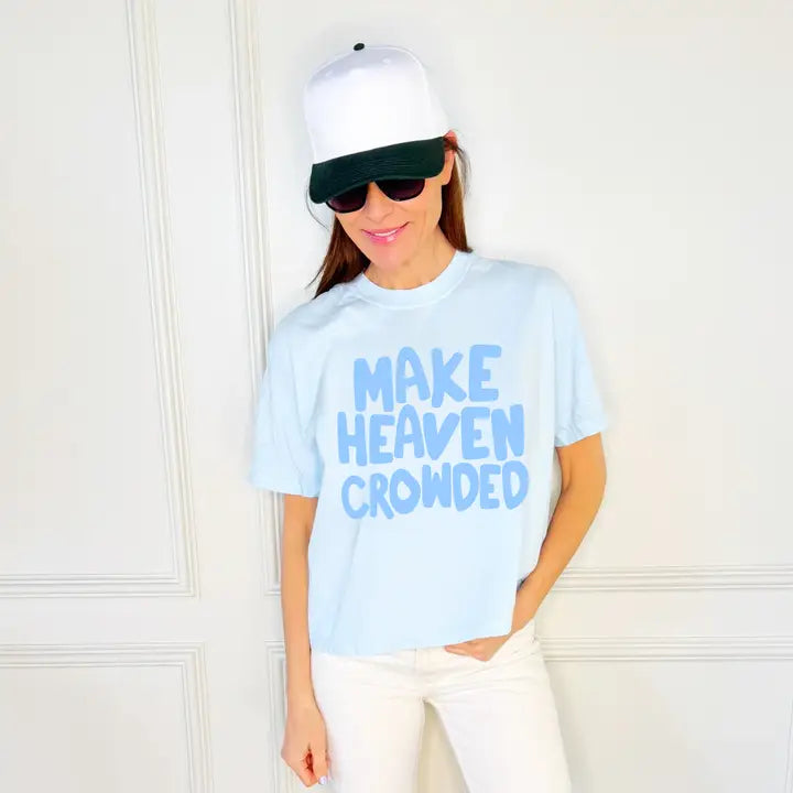 Make Heaven Crowded Tee