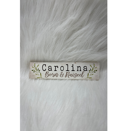 Carolina Born & Raised Sign